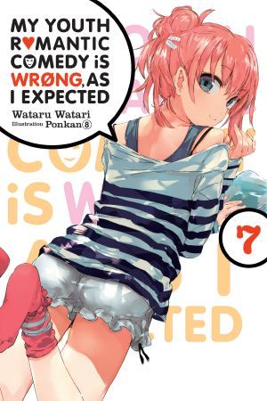 [やはり俺の青春ラブコメはまちがっている。 07] • My Youth Romantic Comedy Is Wrong, As I Expected - Volume 07